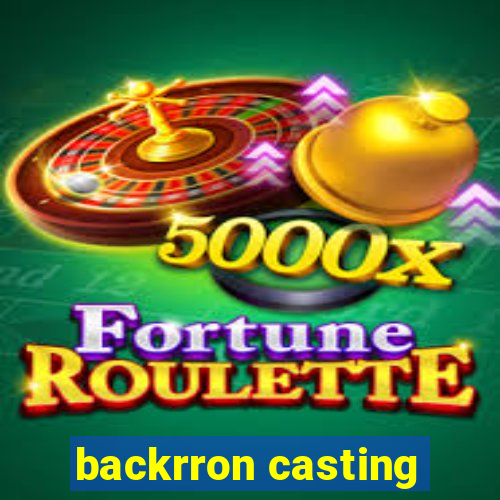 backrron casting